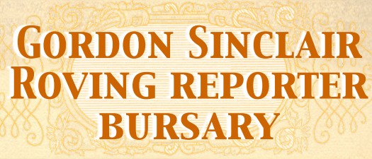 Applications open for Gordon Sinclair Roving Reporter Bursary