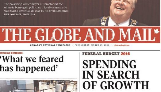 Canadian front pages after Brussels attack, budget release and Rob Ford’s death