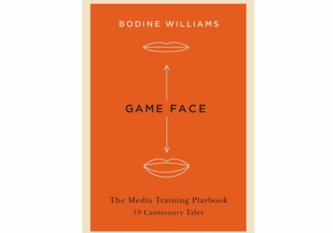 Game Face: The Media Training Playbook - 19 Cautionary Tales, a self-published book by Toronto public relations consultant and former journalist Bodine Williams. Screenshot by J-Source.