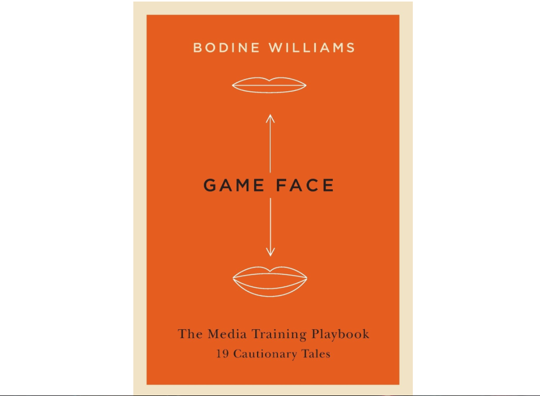 Game Face: The Media Training Playbook - 19 Cautionary Tales, a self-published book by Toronto public relations consultant and former journalist Bodine Williams. Screenshot by J-Source.