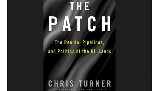 Chris Turner’s The Patch aims to paint a clearer view of the oil sands