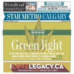 Star Metro Calgary front page with headline "Green light: As the clock ticks over to legalization, we look at how pot went from immoral counter-culture inebriant to a Canadian industry"