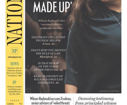 National Post front page with headline "'I said no. My mind had been made up': Wilson-Raybould cites 'sustained effort to politically interfere'" and a photograph of Jody Wilson-Raybould