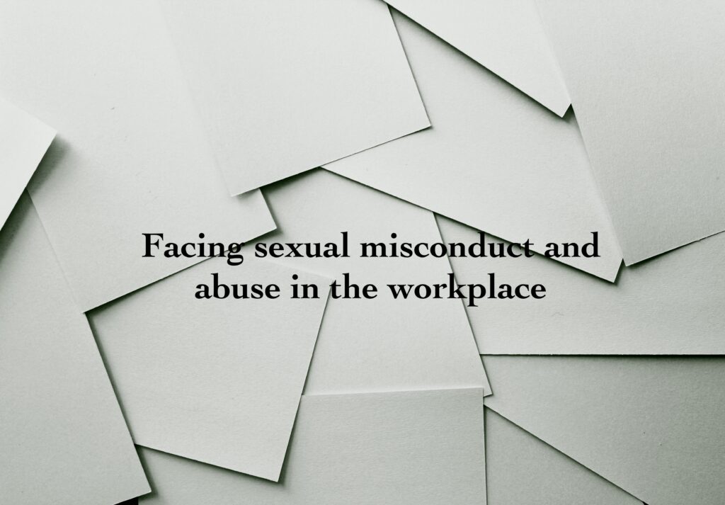 Subheading: Facing sexual misconduct and abuse in the workplace