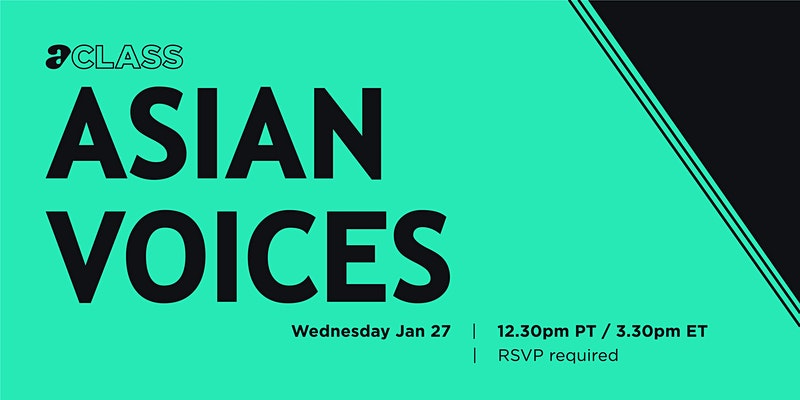 Aclass: Asian Voices. Wednedsay Jan. 27 12:30 p.m. ET. RSVP required