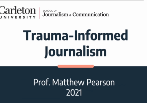 Trauma-Informed Journalism Prof. Matthew Pearson 2021