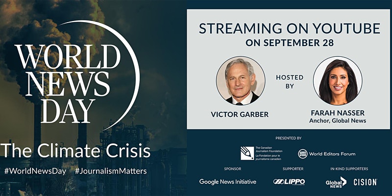 World News Day: The Climate Crisis. Streaming on YouTube. Hosted by Victor Garber and Farrah Nasser