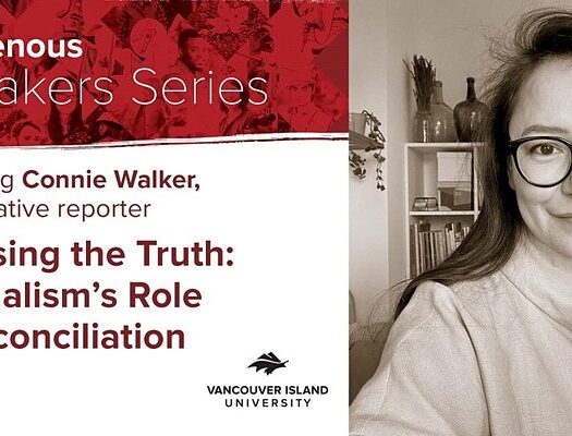 Photo of Connie Walker on lefthand side. Text:Indigenous Speakers Series, featuring Connie Walker, investigative reporter, Exposing the Truth: Journalism’s Role in Reconciliation. Vancouver Island University logo in bottom right corner
